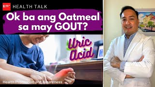 Ok ba ang Oatmeal sa may Gout or mataas ang Uric Acid [upl. by Ayocal]