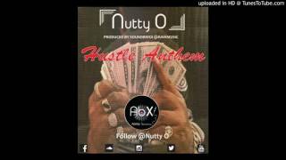 Nutty O Di Bwoy  Hustle Anthem Official Audio [upl. by Aleet]