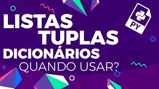 Qual é a diferença entre listas tuplas e dicionários no python [upl. by Erdnaid]