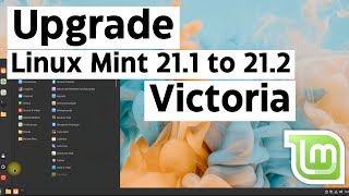 How to Upgrade Linux Mint 211 to 212 Victoria in Mint 212  Linux Mint 211 to Linux Mint 212 [upl. by Htiek521]