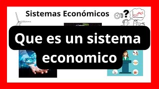 🚀💰¿QUE ES UN SISTEMA ECONOMICO Y COMO FUNCIONA💰🌍 [upl. by Armat837]