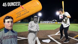 Hitting with BABE RUTH amp HONUS WAGNERs 40ounce Wood Bats [upl. by Lorelie]