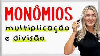 MULTIPLICAÇÃO E DIVISÃO DE MONÔMIOS [upl. by Waterman]