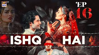 ISHQ HAI EPISODE 16  DANISH TAIMOOR  MINAL KHAN  ARY DIGITAL [upl. by Carrnan144]