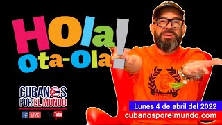 Alex Otaola en Hola OtaOla en vivo por YouTube Live lunes 4 de abril del 2022 [upl. by Bernetta648]