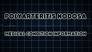 Polyarteritis nodosa Medical Condition [upl. by Avahc838]