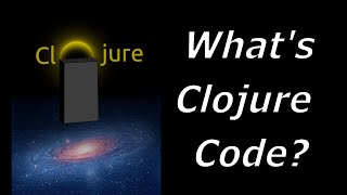 Learn Clojure  Wahts Clojure Code [upl. by Cumings]