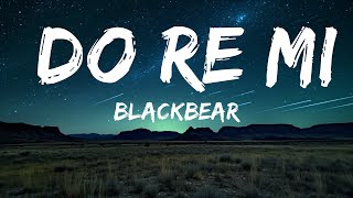 blackbear  do re mi Lyrics ft Gucci Mane  25 Min Lyrics [upl. by Annaehr]