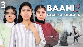 BAANI 2  Sach Ka Khulasa  S2 EP 3  Emotional Family Story  Anaysa [upl. by Tabbi107]