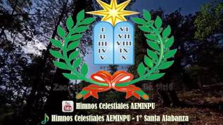 Himnos Celestiales AEMINPU Primera Santa Alabanza [upl. by Raybin813]