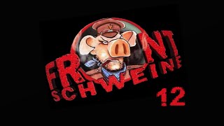 Let´s Play Frontschweine  German  Part 12 [upl. by Ainuj]