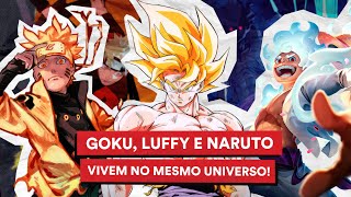 A VERDADE REVELADA Goku Luffy e Naruto Existem No MESMO UNIVERSO [upl. by Assenal276]