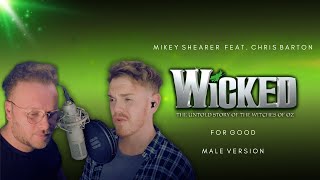 For Good  Wicked  Male Cover  Chris Barton amp Mikey Shearer [upl. by Rick]