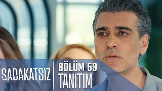 Sadakatsiz 59 Bölüm Tanıtımı [upl. by Noira]