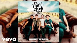 The Viper Creek Band  Kickin Up Dust Official Audio [upl. by Ahseka540]