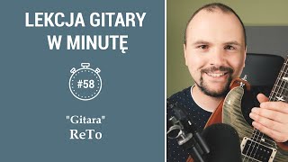 🎸ReTo  Gitara  Jak zagrać na gitarze w minutę 58 [upl. by Anelej613]