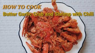 HOW TO COOKBUTTER GARLIC CRAB AND SHRIMP WITH CHILI MYOWNVERSIONLUTONGBAHAY [upl. by Tiraj997]