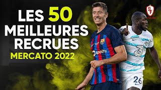 💸 Les 50 meilleures RECRUES du MERCATO estival 2022 [upl. by Ykcaj242]