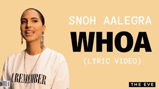 Whoa Lyric Video  Snoh Aalegra [upl. by Ducan]