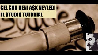 GEL GÖR BENİ AŞK NEYLEDİ  FL STUDIO  Öğretici [upl. by Aronow]