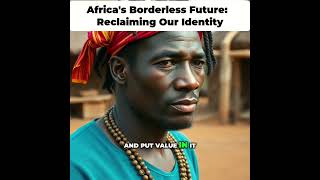 Africas Borderless Future Reclaiming Our Identity [upl. by Cris]