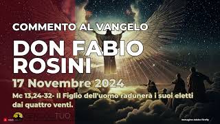 don Fabio Rosini  Commento al Vangelo di domenica 17 Novembre 2024 [upl. by Acirretal65]