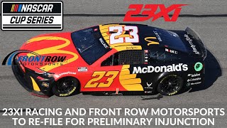 23XI Racing And Front Row Motorsports To ReFile For Preliminary Injunction [upl. by Rufford55]