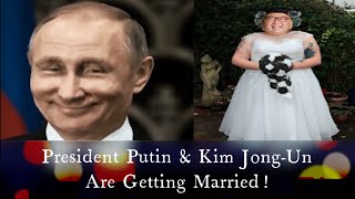 Putin amp Kim JongUn Are Getting Married [upl. by Sirtimid626]