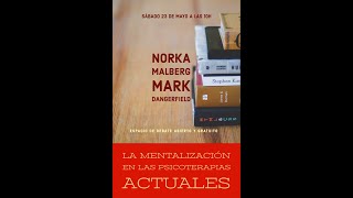 La mentalización en las psicoterapias actuales Norka Malberg y Mark Dangerfield [upl. by Aicener]