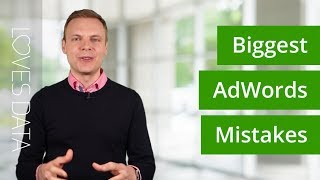 The 9 Biggest AdWords Mistakes You Need To Avoid [upl. by Mayce]