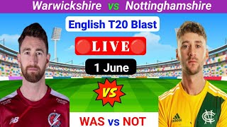 WARKS vs NOTS Live  T20 Blast Live  Vitality T20 Blast Live  English T20 Blast Live  Prediction [upl. by Lundeen]