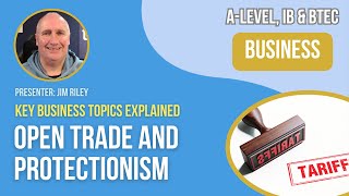 Open Trade and Protectionism  ALevel IB amp BTEC Business [upl. by Euqinmod985]