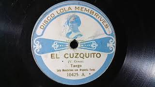 quotEl Cuzquitoquottango 1917 Lola MembrivesC Silbido [upl. by Vidda]