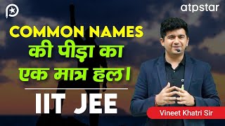 Best Way to Memorize common names IIT JEE Organic chemistry  Vineet Khatri  ATP STAR Kota [upl. by Bogie536]