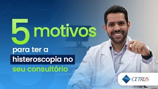 5 MOTIVOS para implementar a HISTEROSCOPIA no SEU CONSULTÓRIO  Dr Tácito Augusto [upl. by Nason]