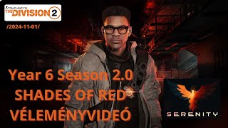 SERENITY  TOM CLANCYS THE DIVISION 2  VÉLEMÉNYVIDEÓ  Year 6 Season 20  SHADES OF RED [upl. by Lamee119]