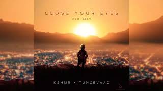 KSHMR x Tungevaag  Close Your Eyes VIP Mix [upl. by Ahsei]