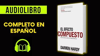 El Efecto Compuesto Audiolibro Completo [upl. by Brana]