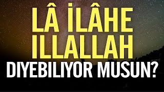 Lâ İlâhe İllallah diyebiliyor musun Nureddin Yıldız [upl. by Toft]