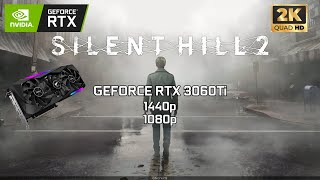 RTX 3060 Ti  Ryzen 5 3600  Silent Hill 2 Benchmarks  1080p  1440p [upl. by Caassi]