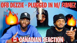 Canadians React To OFB Dezzie  Plugged In WFumez The Engineer  OFFICIAL REACTION [upl. by Eeliram]