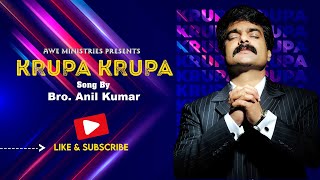 Krupa Krupa Song By Bro Anil Kumar [upl. by Azil717]