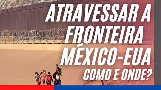 🚨🇺🇲COMO E ONDE É FEITA A TRAVESSIA DA FRONTEIRA MÉXICO  ESTADOS UNIDOS 🇲🇽 🇺🇸 PELO CAI CAI [upl. by Evan]