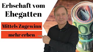 Durch den Zugewinnausgleich die Erbschaft erhöhen  Steuergestaltung Erbschaft vom Ehegatten [upl. by Lebasiram]