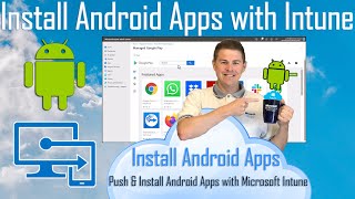 Install Android Apps with Intune 57 [upl. by Coleen]