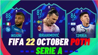 FIFA 22  OCTOBER SERIE A POTM PREDICTIONS 😱🔥 FT IBRAHIMOVIC INSIGNE CORREA potm [upl. by Noslien]