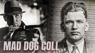 MAD DOG COLL  The Most Feared amp Hated Mobster in New York [upl. by Ianthe751]