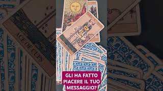 GLI HA FATTO PIACERE IL TUO MESSAGGIO ❣️ tarocchi tarot love viral video interattivo amore [upl. by Sukul485]