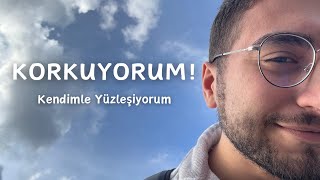 KORKUYORUM   Düzeltmem Gerekenler  Kendimle yüzleşiyorum [upl. by Adnal911]