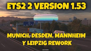 NOTICIA ETS2 153 REWORK DE ALEMANIA  CIUDADES MUNICH DESDEN MANNHEIM Y LEIPZIG [upl. by Hewe665]